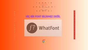 WhatFont Chrome eklentisi ile web sitesinde font isimlerini keşfetme