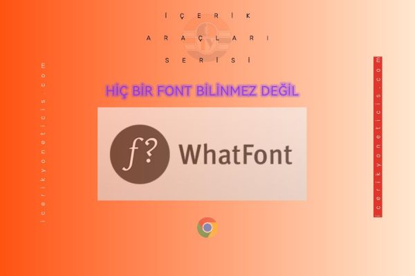 WhatFont Chrome eklentisi ile web sitesinde font isimlerini keşfetme